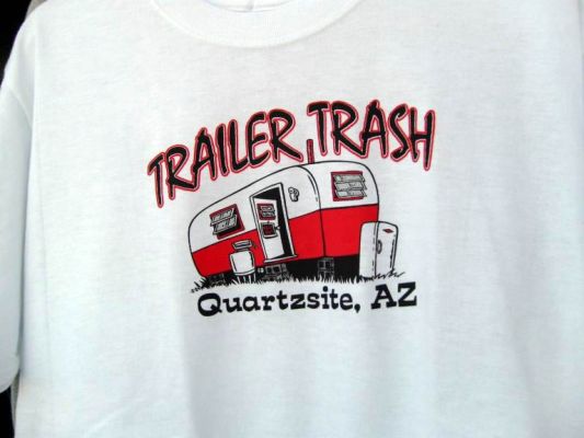 Quartzsite Trailer Trash and Proud of It!
