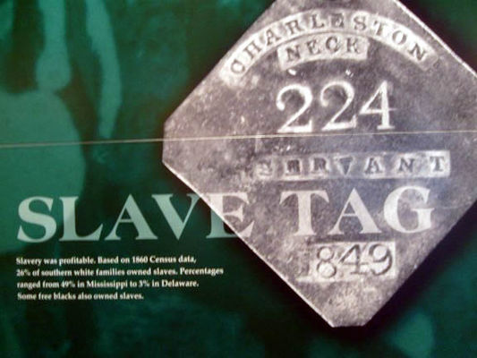 Slave tag and census data
26% of southern families owned slaves. Percentages range from 49% in Mississippi to 3% in Delaware. 

